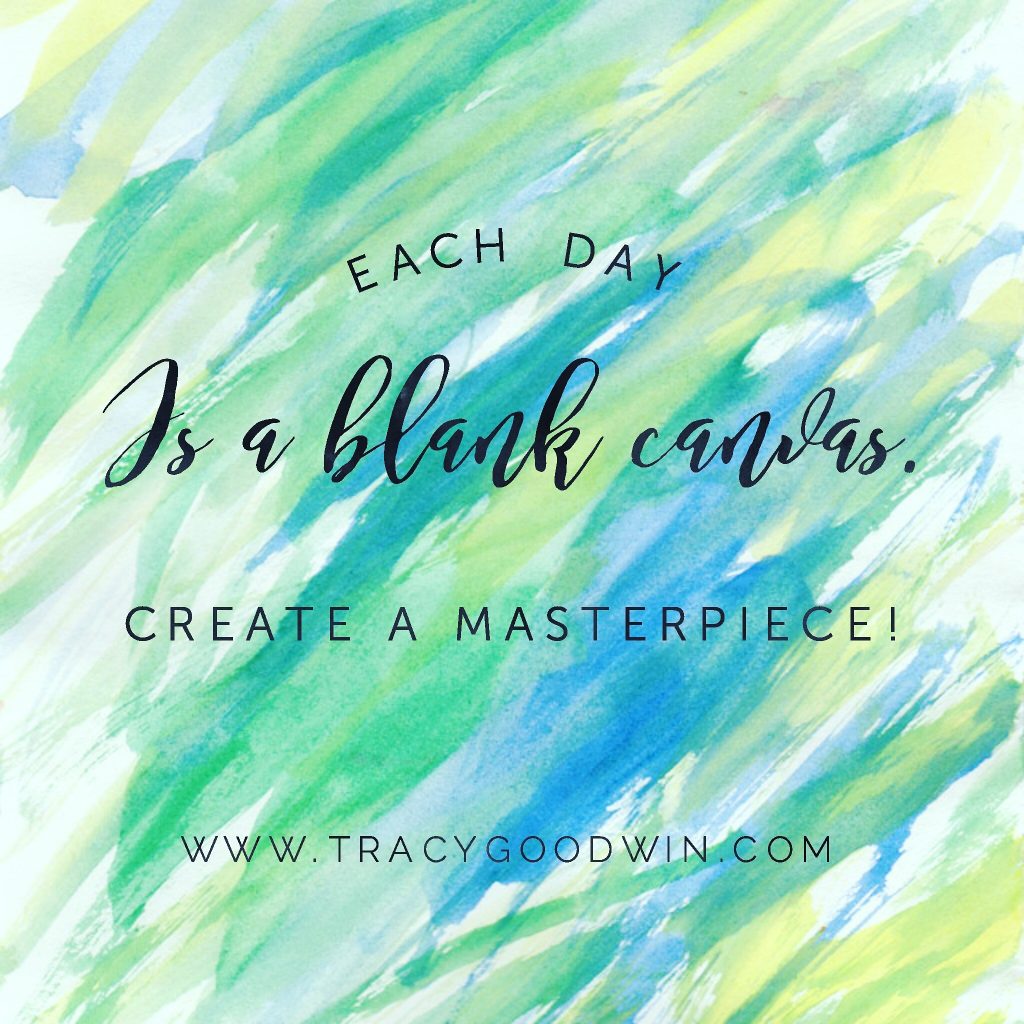 Create a masterpiece.Tracy Goodwin